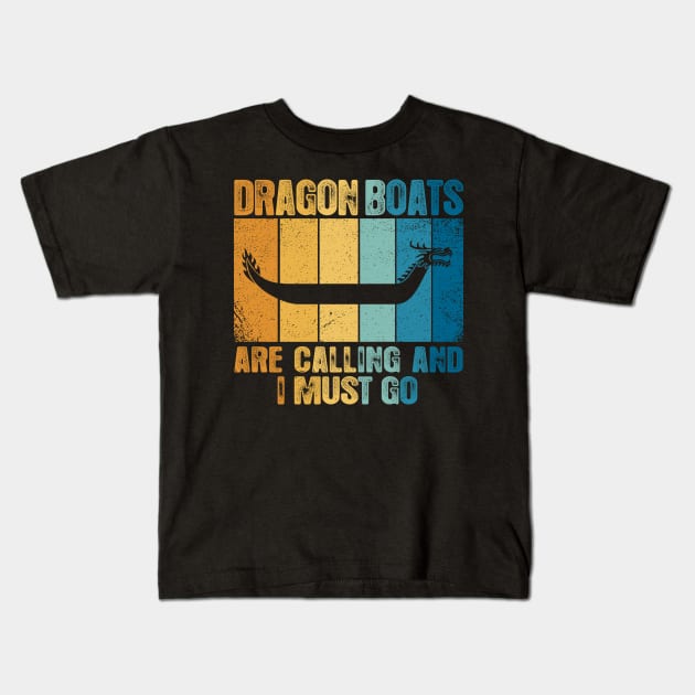 Dragon Boats Are Calling And I Must Go Funny Kids T-Shirt by MarkusShirts